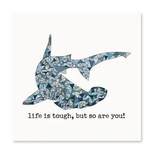 Life is Tough Hammerhead Shark Greeting Card