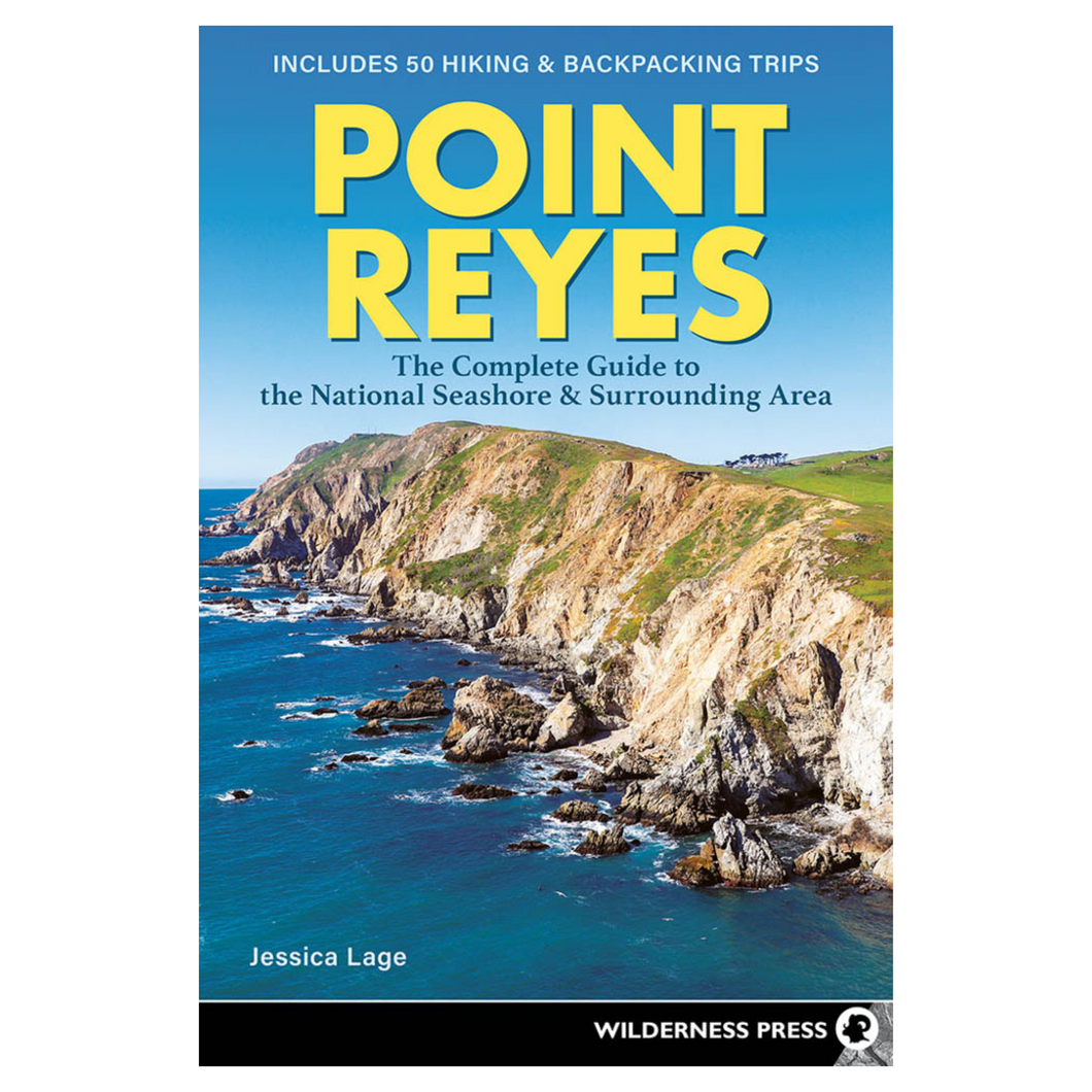 Point Reyes - The Complete Guide to the National Seashore & Surrounding Area