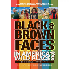 Load image into Gallery viewer, Black &amp; Brown Faces in America&#39;s Wild Places
